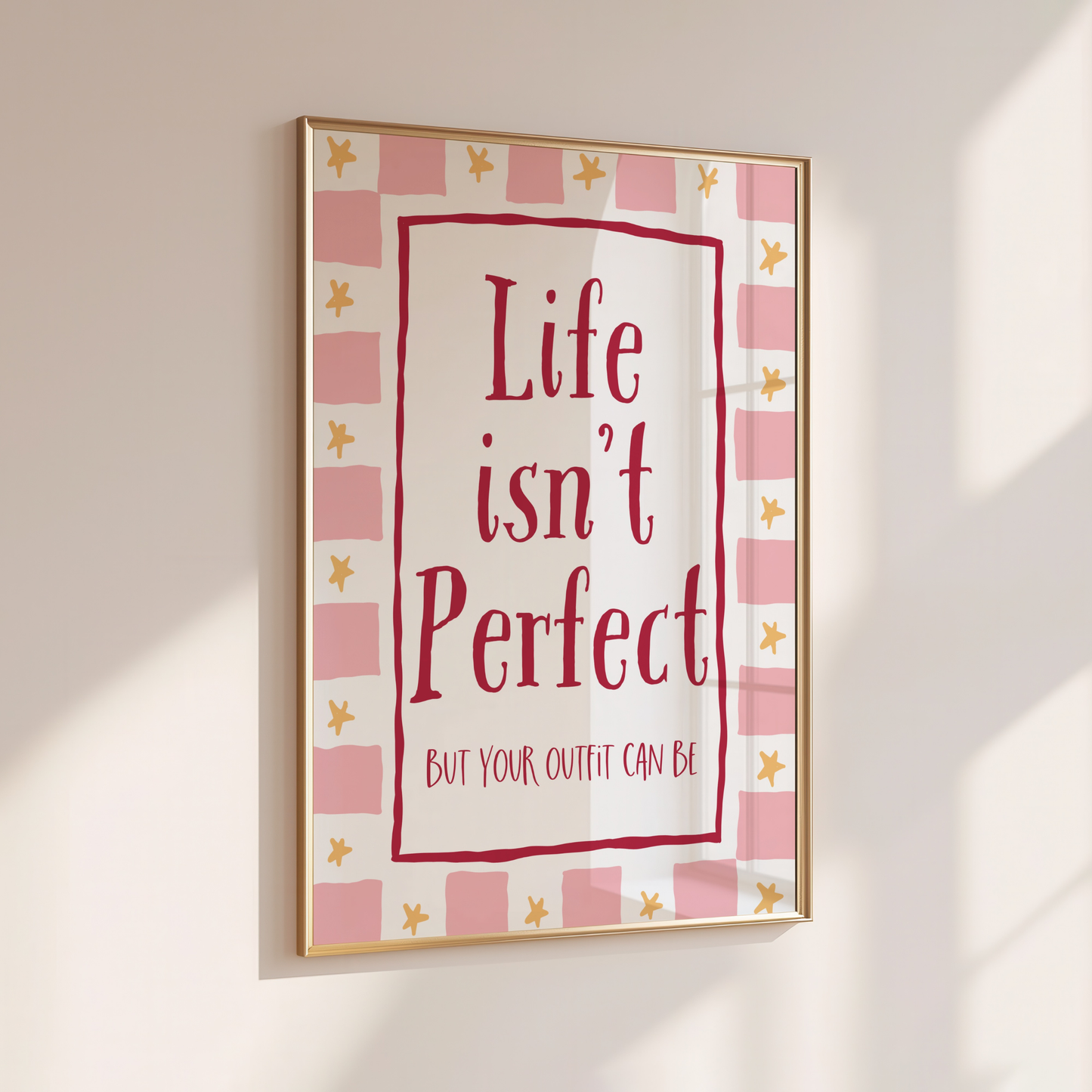 Life isn't Perfect, but your outfit can be! - Home Print - Wall Decor - Bedroom Prints