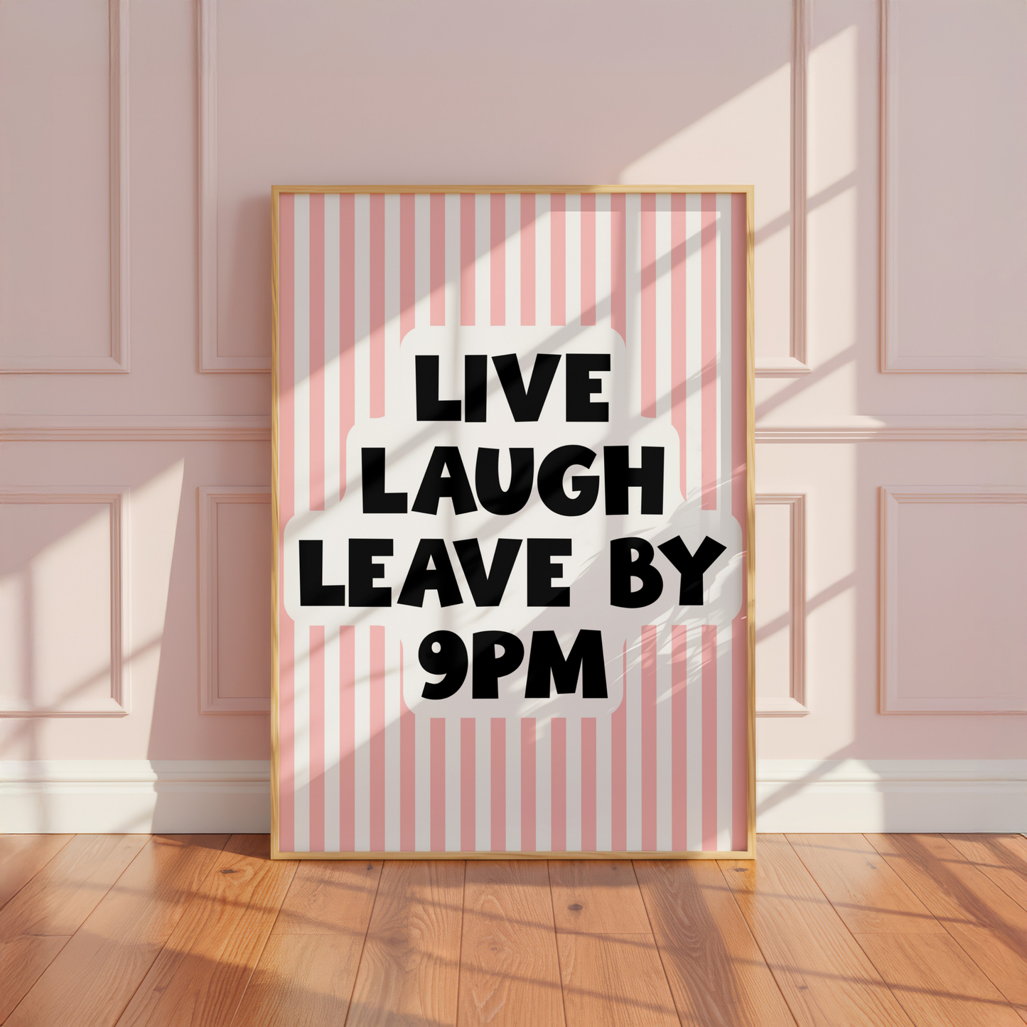 Live Laugh Leave by 9pm - Home Print - Wall Decor
