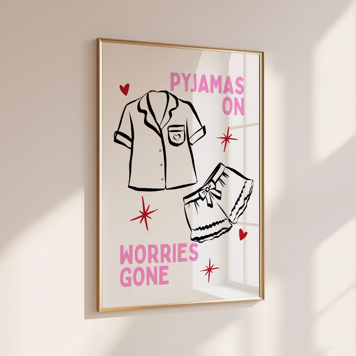 PYJAMAS ON, WORRIES GONE