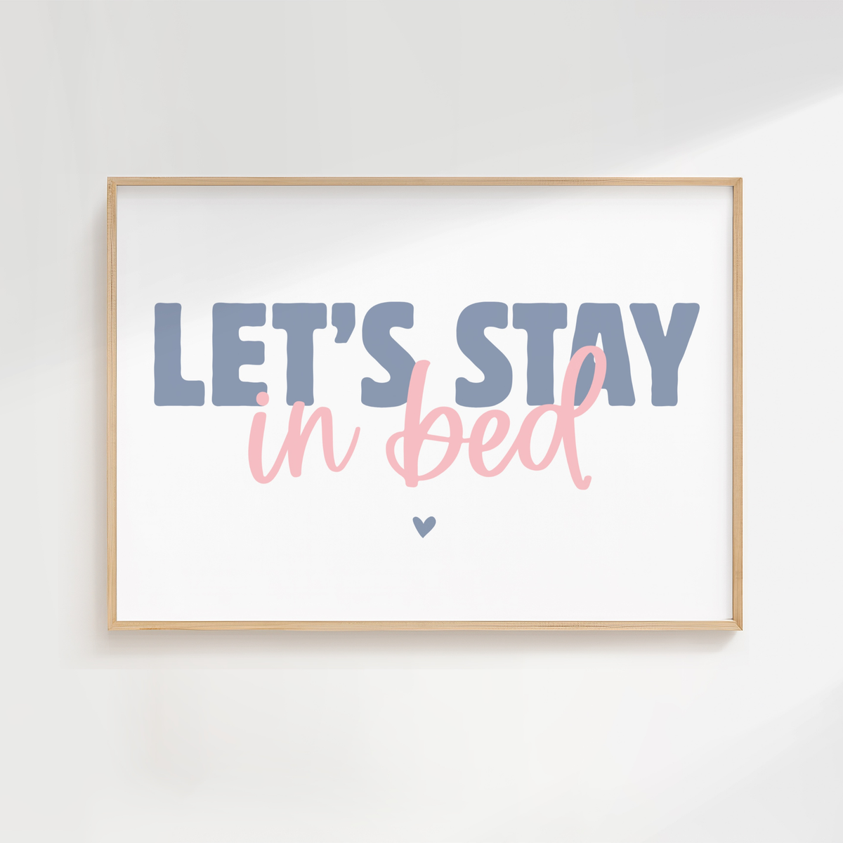 LET'S STAY IN BED