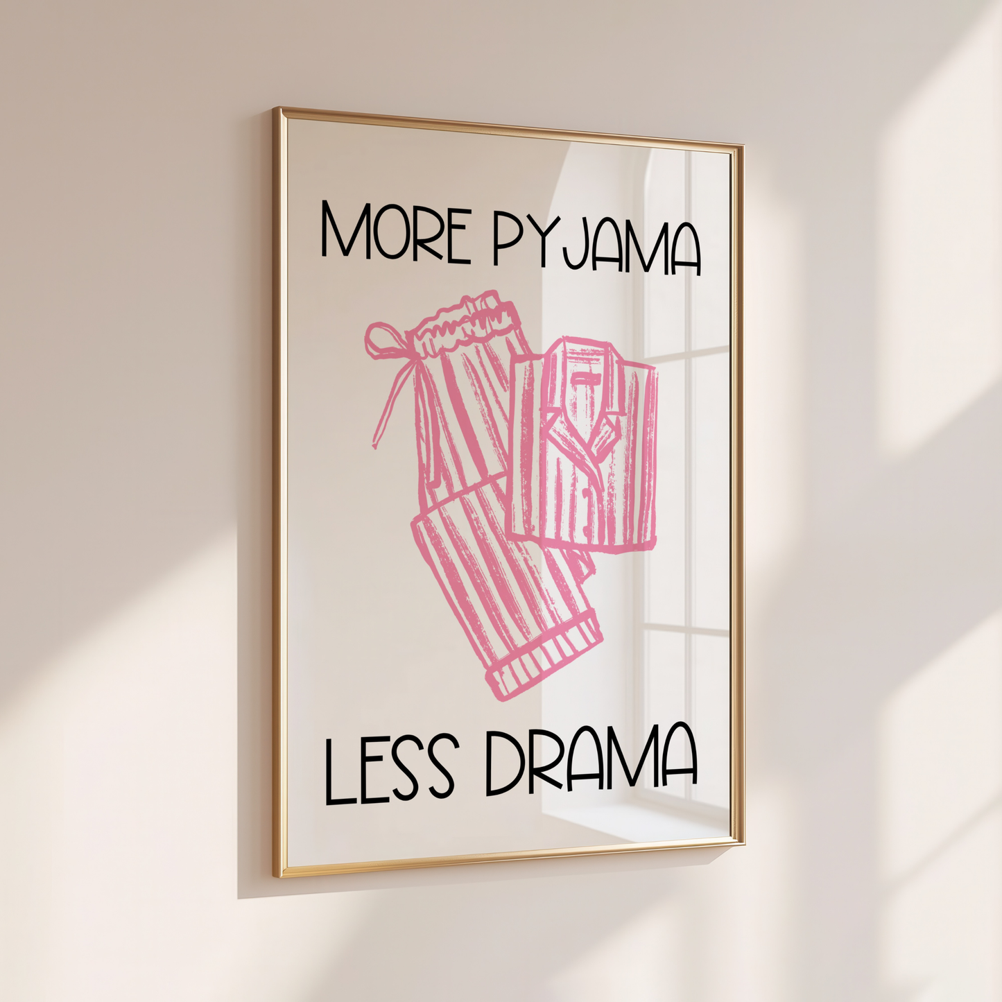 More Pyjama Less Drama - Home Print - Wall Decor - Bedroom Decor -  Pink Prints