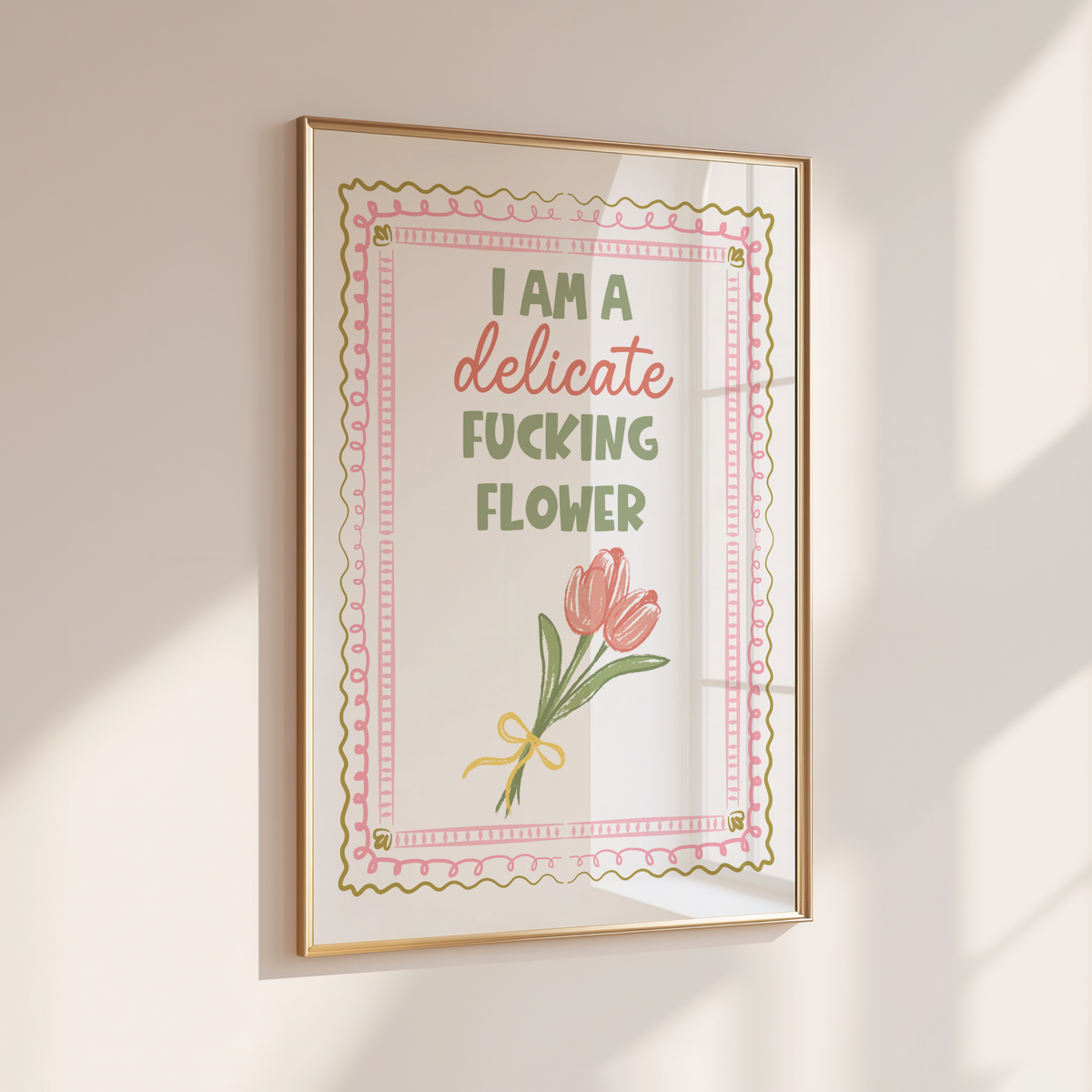 I'M A DELICATE FLOWER