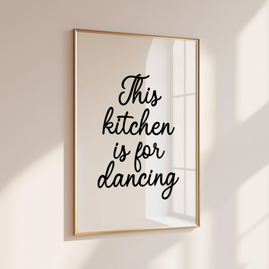 THIS KITCHEN IS FOR DANCING