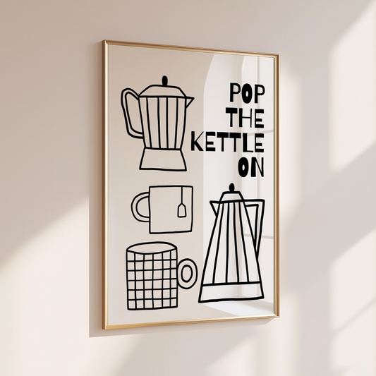 POP THE KETTLE ON