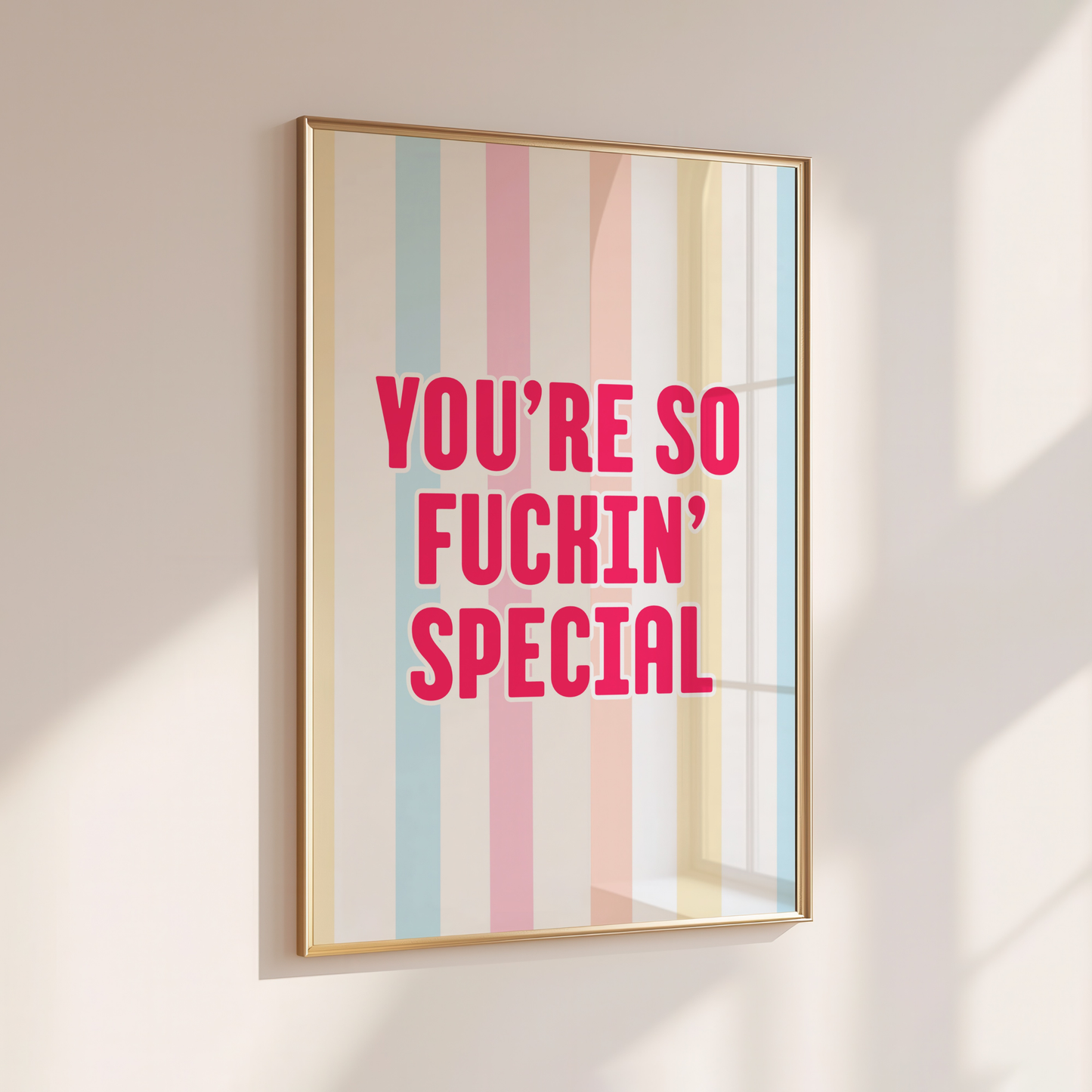 You're So Fuckin' Special - Home Print - Wall Decor