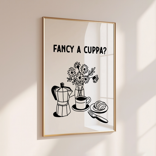 Fancy a Cuppa? - Home Print - Wall Decor - Quirky Decor - Kitchen Prints