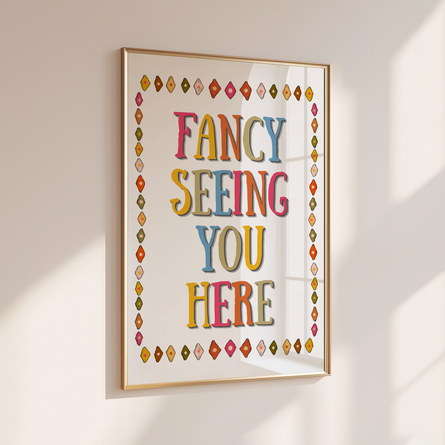 Fancy Seeing You Here - Home Print - Wall Decor - Quirky Prints