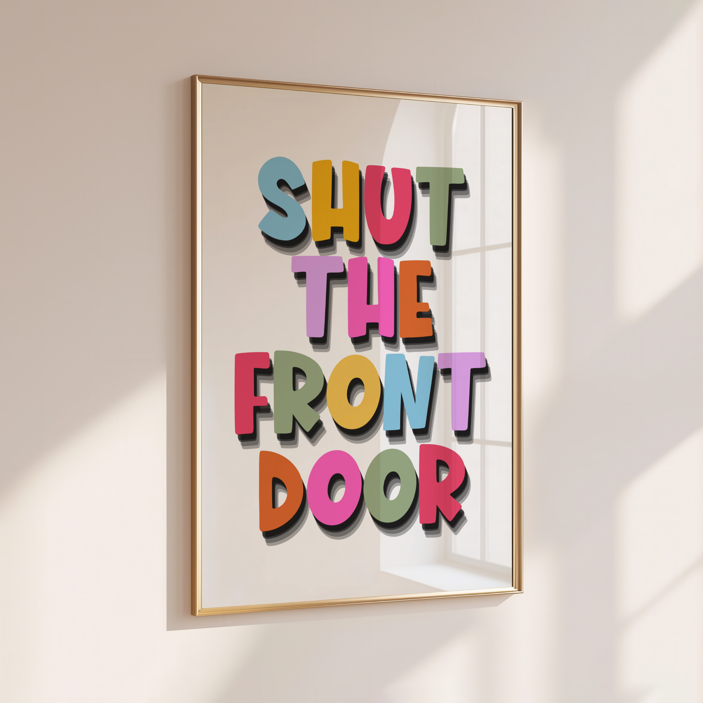 Shut the Front Door - Home Print - Wall Decor - Quirky Prints