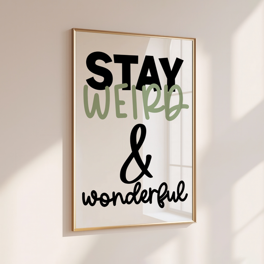 STAY WEIRD & WONDERFUL