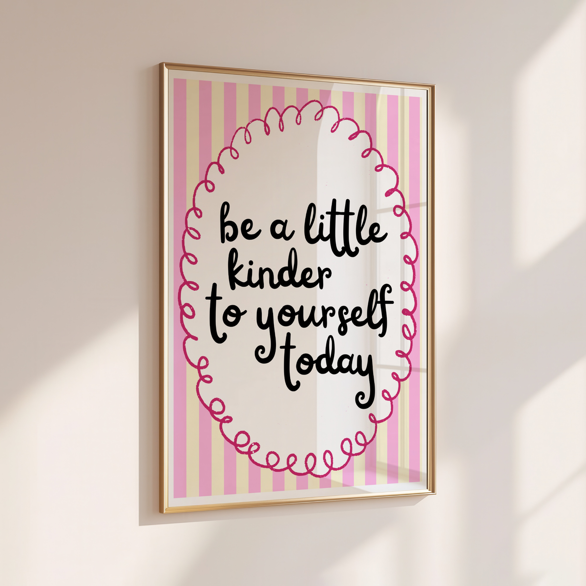 BE A LITTLE KINDER TO YOURSELF TODAY
