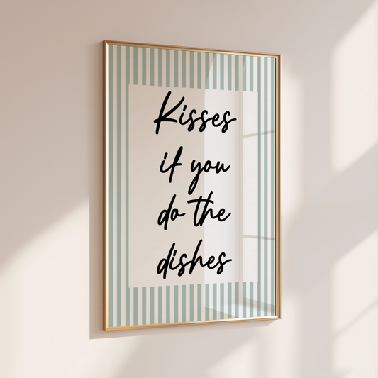 Kisses if you do the Dishes - Home Print - Wall Decor - Kitchen Prints