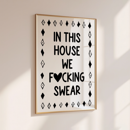 In this house, we fucking swear - Home Print - Wall Decor - Quirky Decor - Sweary