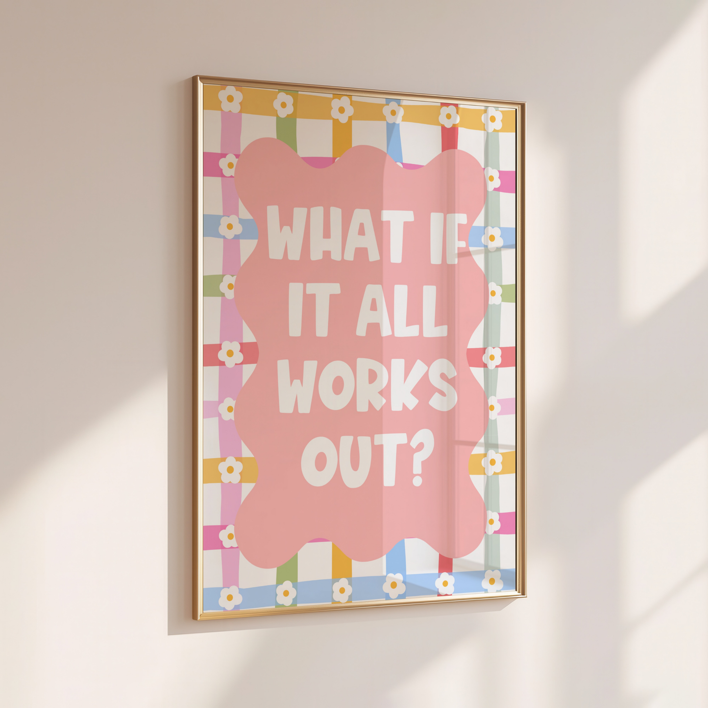 What if it all Works Out? - Home Print - Wall Decor