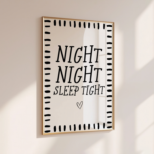 NIGHT NIGHT SLEEP TIGHT