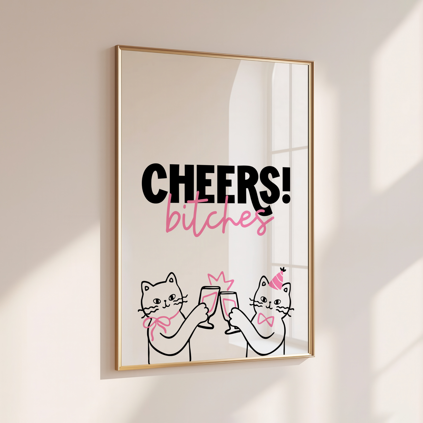 Cheers Bitches - Home Print - Wall Decor - Kitchen Prints