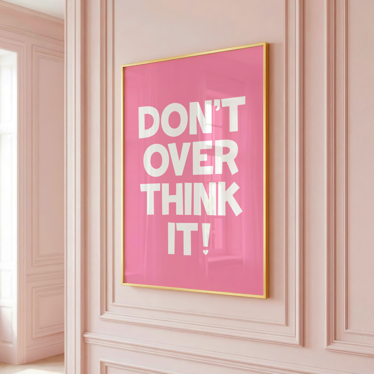 Don't Overthink It - Home Print - Wall Decor - Positivity Decor -  Pink Prints