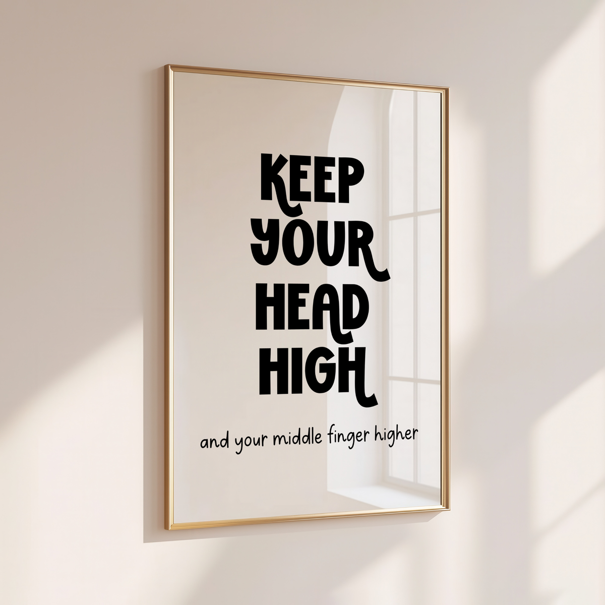 KEEP YOUR HEAD HIGH