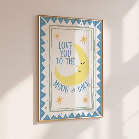 To the Moon & Back - Home Print - Wall Decor - Kids Room Prints