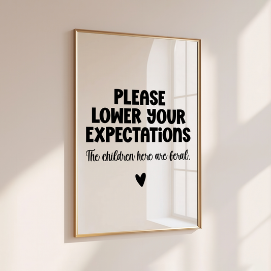 LOWER YOUR EXPECTATIONS