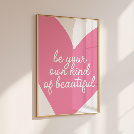 Be Your Own Kind of Beautiful - Home Print - Wall Decor - Bedroom Decor -  Pink Prints