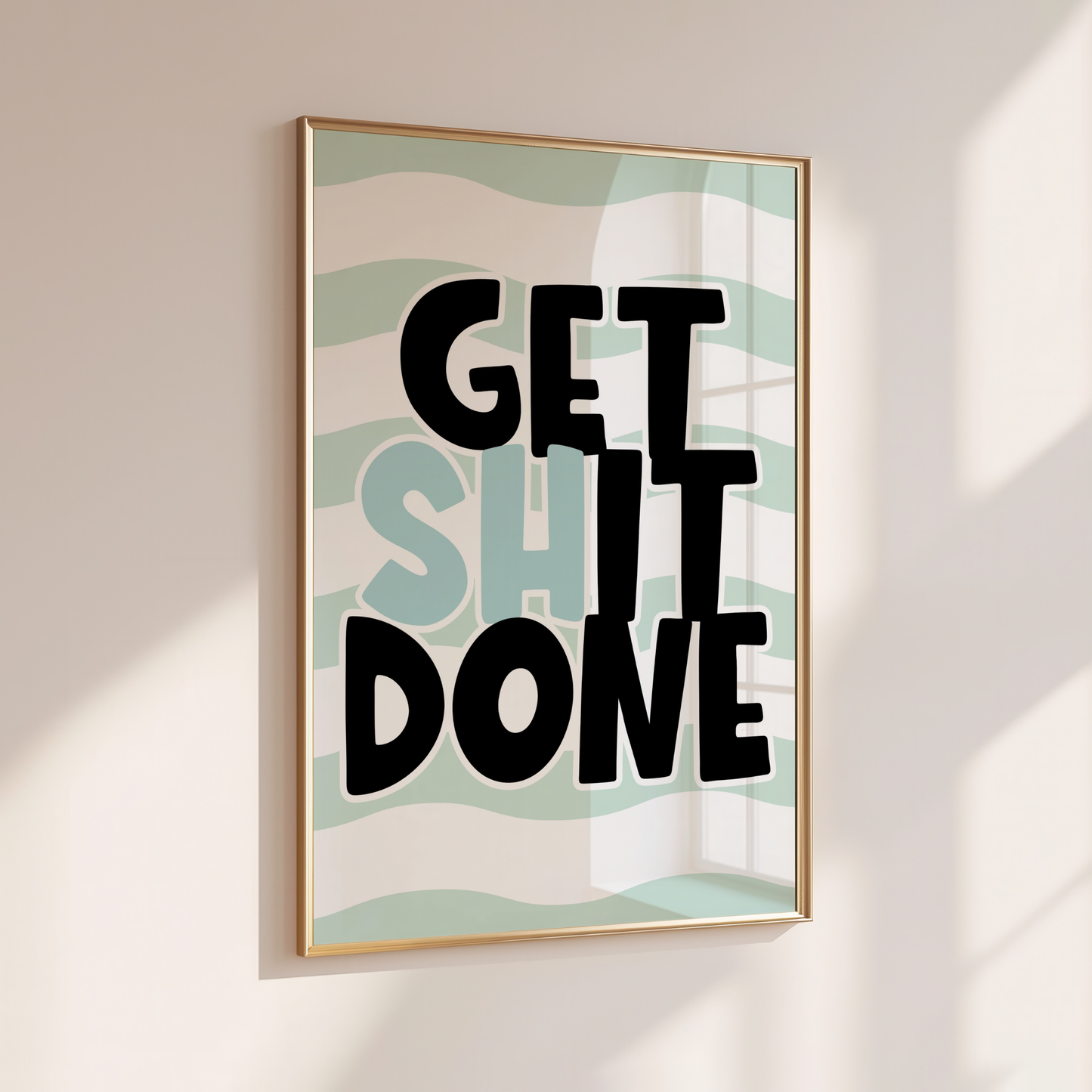 Get Shit Done - Home Print - Wall Decor - Sweary Prints