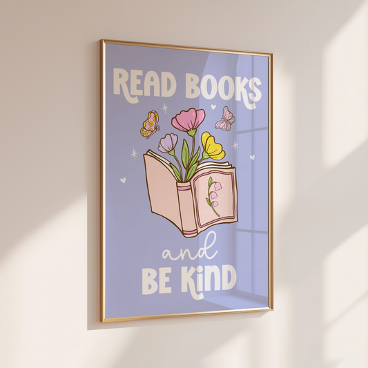 Read Books and Be Kind - Home Print - Wall Decor - Quirky Prints -  Kids Room Prints