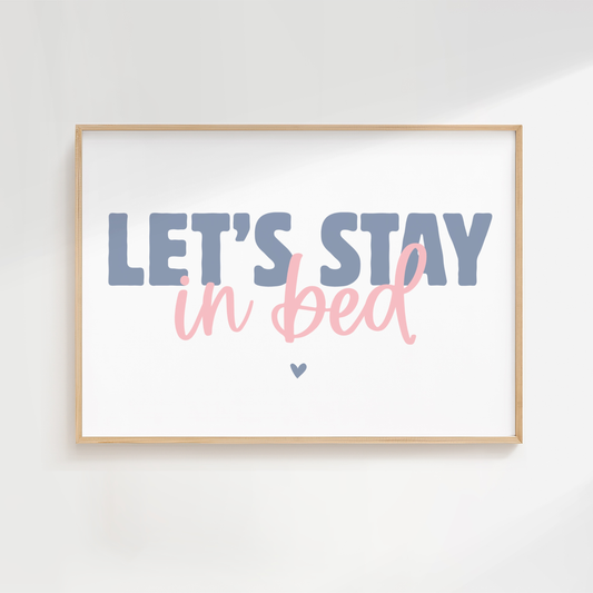 LET'S STAY IN BED