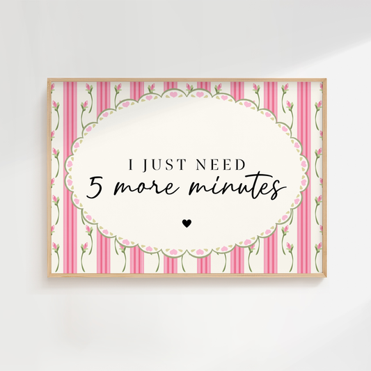 5 MORE MINUTES