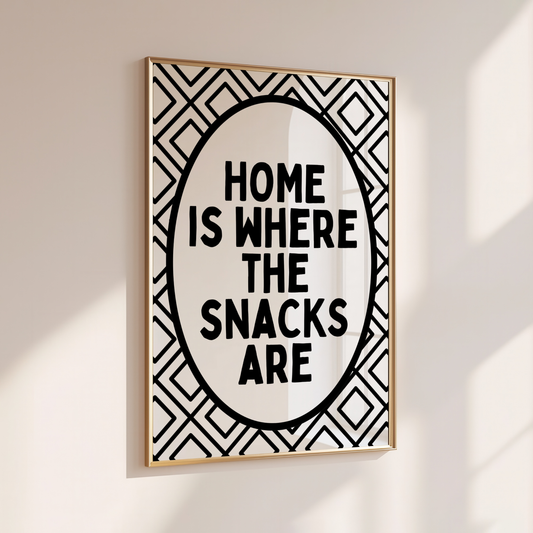 HOME IS WHERE THE SNACKS ARE