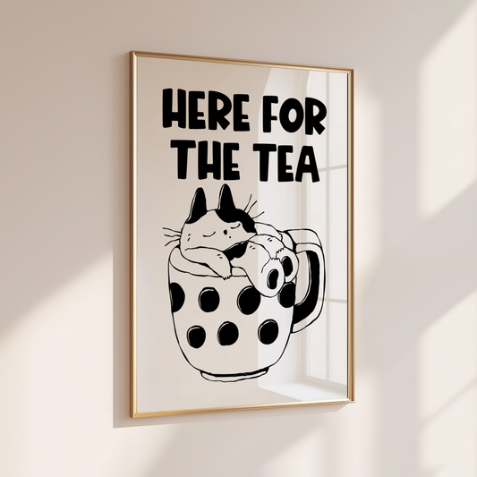 HERE FOR THE TEA