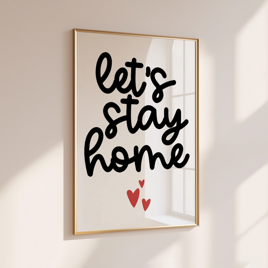 LET'S STAY HOME