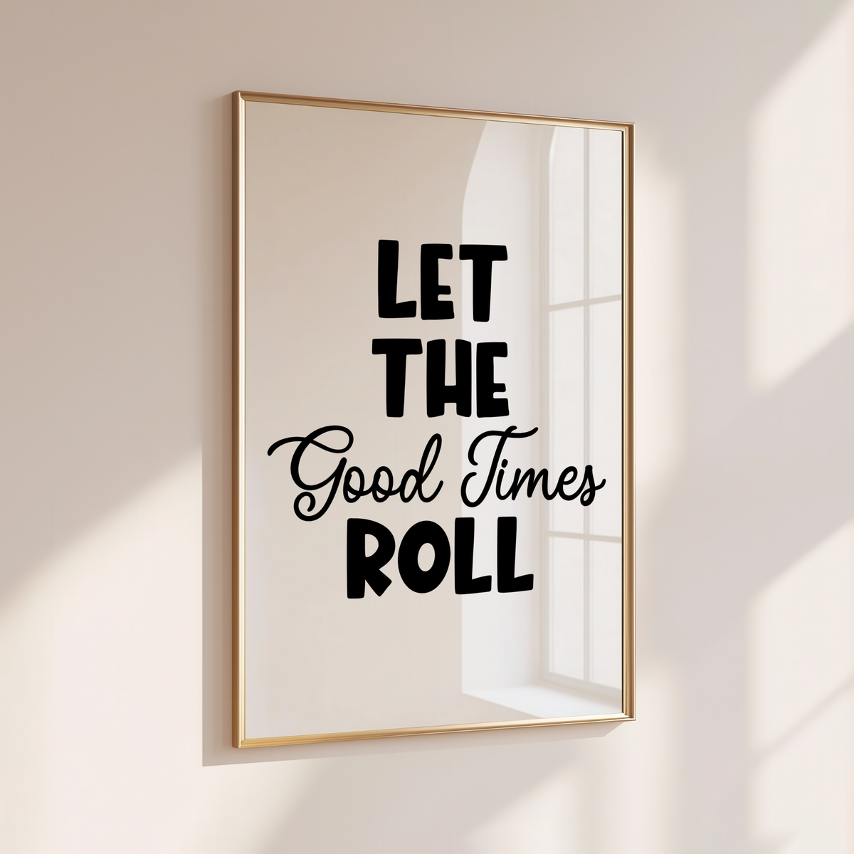 LET THE GOOD TIMES ROLL
